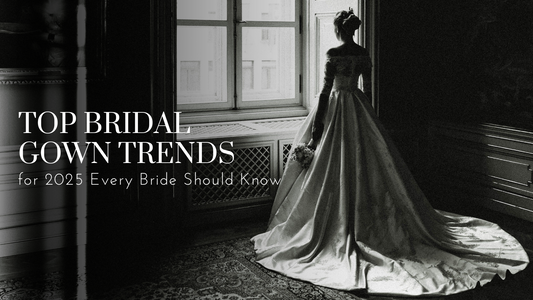 Top Bridal Gown Trends for 2025 Every Bride Should Know